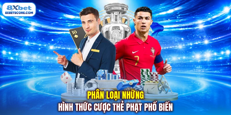 Kèo Thẻ Phạt - Đọc Vị Trọng Tài Cháy Cùng Đam Mê Cá Cược Phân loại những hình thức cược thẻ phạt phổ biến